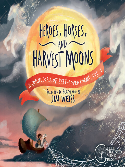 Title details for Heroes, Horses, and Harvest Moons by Jim Weiss - Available